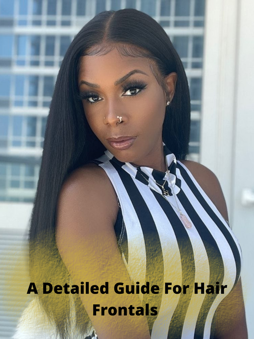 A Detailed Guide For Hair Frontals